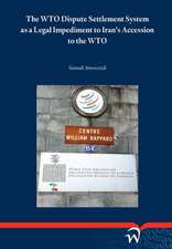 The Wto Dispute Settlement System as a Legal Impediment to Iran's Accession to the Wto