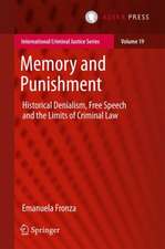 Memory and Punishment: Historical Denialism, Free Speech and the Limits of Criminal Law