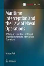 Maritime Interception and the Law of Naval Operations: A Study of Legal Bases and Legal Regimes in Maritime Interception Operations