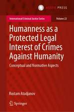 Humanness as a Protected Legal Interest of Crimes Against Humanity: Conceptual and Normative Aspects