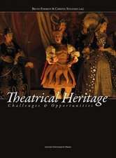 Theatrical Heritage: Challenges and Opportunities