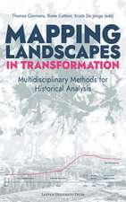 Mapping Landscapes in Transformation: Multidisciplinary Methods for Historical Analysis