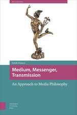 Medium, Messenger, Transmission – An Approach to Media Philosophy