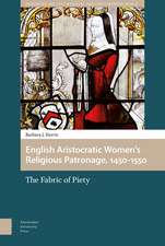 English Aristocratic Women and the Fabric of Piety, 1450–1550