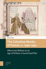 The Celestine Monks of France, c.1350–1450 – Observant Reform in an Age of Schism, Council and War