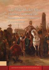 The Mass Market for History Paintings in Sevente – Production, Distribution, and Consumption