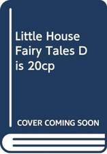 LITTLE HOUSE FAIRY TALES DIS 20CP