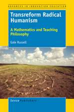 Transreform Radical Humanism: A Mathematics and Teaching Philosophy