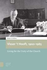 Visser `t Hooft, 1900–1985 – Living for the Unity of the Church