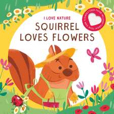 SQUIRREL LOVES FLOWERS