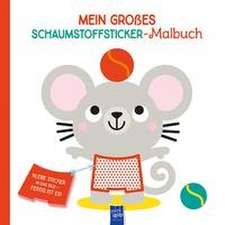 Mein großes Schaumstoffsticker-Malbuch - Maus