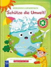 Mein großes Antwortbuch - Schütze die Umwelt!