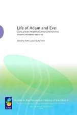 Life of Adam and Eve – Using Jewish Traditions and Confronting Gnostic Reversed Exegesis