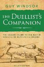 The Duellist's Companion, 2nd Edition: The classic guide to the rapier fencing of Ridolfo Capoferro