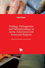 Etiology, Pathogenesis and Pathophysiology of Aortic Aneurysms and Aneurysm Rupture