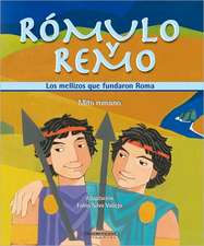 Romulo y Remo: Los Mellizos Que Fundaron Roma