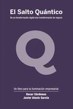 El Salto Quántico: No es transformación digital sino transformación de negocio.