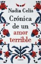 Crónica de Un Amor Terrible / Chronicle of a Tragic Love