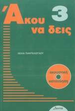 Listen Here Book 3 - Akou Na Deis: Listening Comprehension in Greek. Book with free audio CD