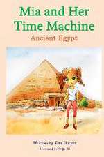 Mia and Her Time Machine: Ancient Egypt