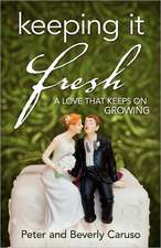 Keeping It Fresh - A Love That Keeps on Growing