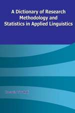 A Dictionary of Research Methodology and Statistics in Applied Linguistics: & Conducting Academic Research in Applied Linguistics