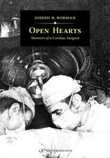 Open Hearts: Memoirs of a Cardiac Surgeon