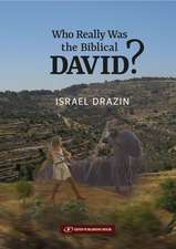 Who Really Was the Biblical David?