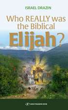 Who Really Was the Biblical Elijah?