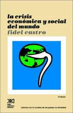 La Crisis Economica y Social del Mundo. Sus Repercusiones En Los Paises Subdesarrollados, Sus Perspectivas Sombrias y La Necesidad de Luchar Si Quere