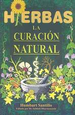 Hierbas: La Curacion Natural