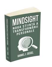 Mindsight: noua stiinta a transformarii personale