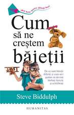 Cum să ne creștem băieții: Cum să ne creștem băieții