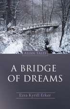 Bridge of Dreams, A: Asian Tales