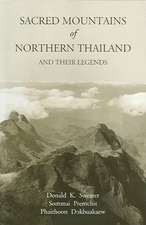 Sacred Mountains of Northern Thailand: And Their Legends