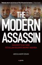 The Modern Assassin: Gulenist Cult and Fetullah Gulen's Secret Agenda