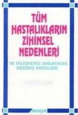 Tüm Hastaliklarin Zihinsel Nedenleri