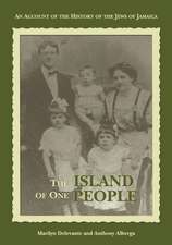 The Island of One People: An Account of the History of the Jews of Jamaica