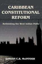 Caribbean Constitutional Reform: Rethinking the West Indian Polity