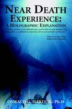 Near Death Experience: A Holographic Explanation