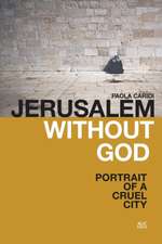 Jerusalem without God: Portrait of a Cruel City