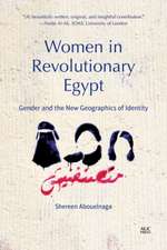 Women in Revolutionary Egypt: Gender and the New Geographics of Identity