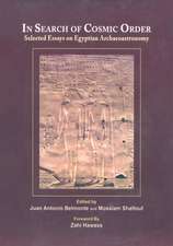 In Search of Cosmic Order: Selected Essays on Egyptian Archaeoastronomy