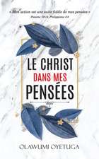 Le Christ dans mes pensées: Mon action est une suite fidèle de mes pensées