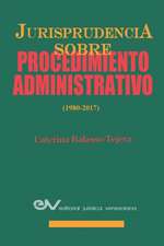 JURISPRUDENCIA SOBRE PROCEDIMIENTOS ADMINISTRATIVOS (1980-2017)