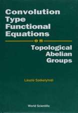 Convolution Type Functional Equations on Topological Abelian Groups