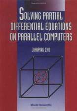 Zhu, J: Solving Partial Differential Equations On Parallel C