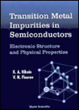 Transition Metal Impurities in Semiconductors - Electronic Structure and Physical Properties