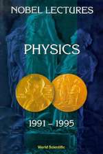 Nobel Lectures in Physics, Vol 7 (1991-1995)