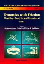 Dynamics with Friction: Modeling, Analysis and Experiment (Part I)